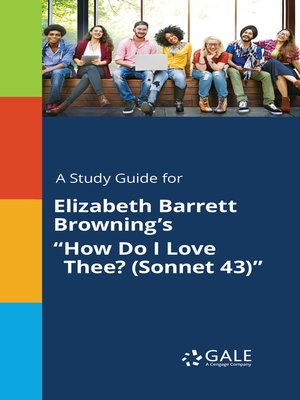 cover image of A Study Guide for Elizabeth Barrett Browning's "How Do I Love Thee? (Sonnet 43)"